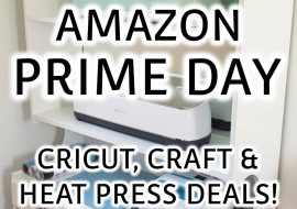 Amazon PRIME Day 2022: Cricut, Craft, & Heat Press Deals